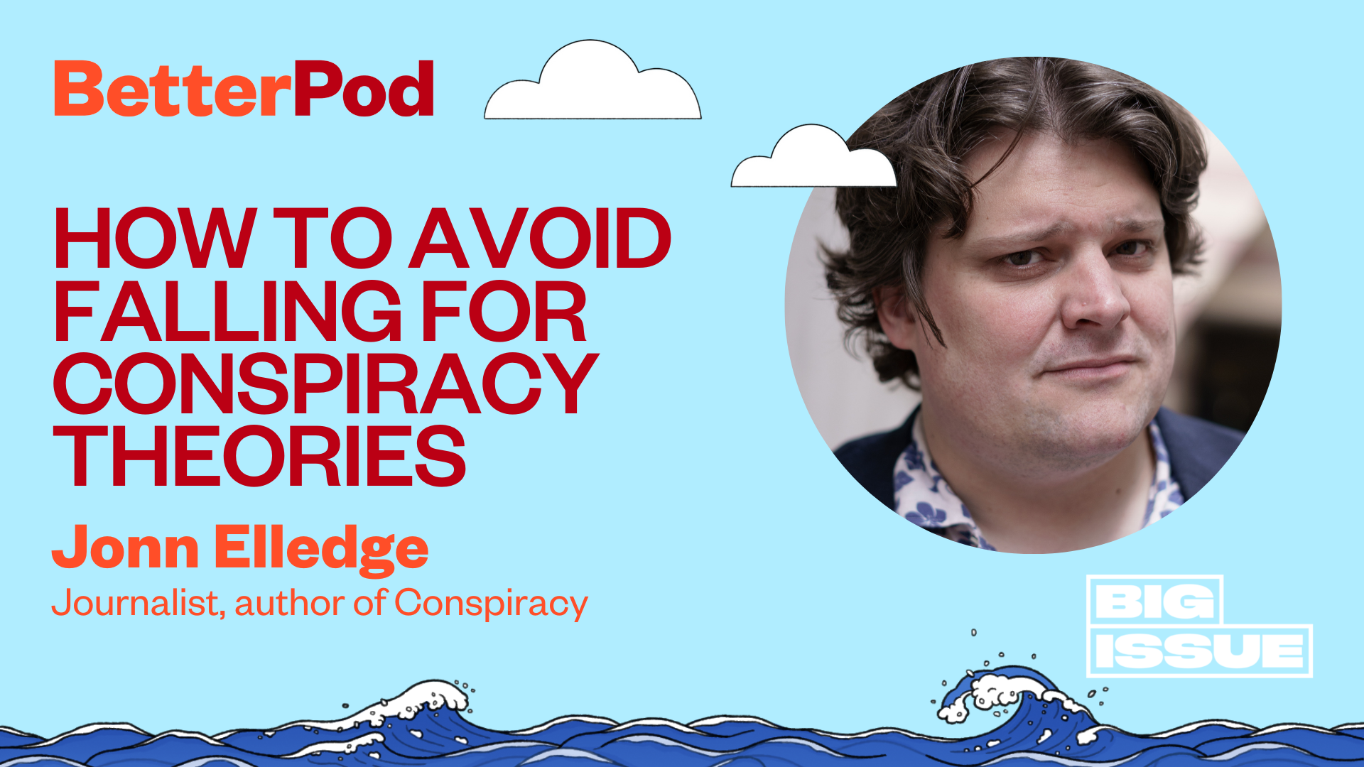 Jonn Elledge tells BetterPod about conspiracy theories