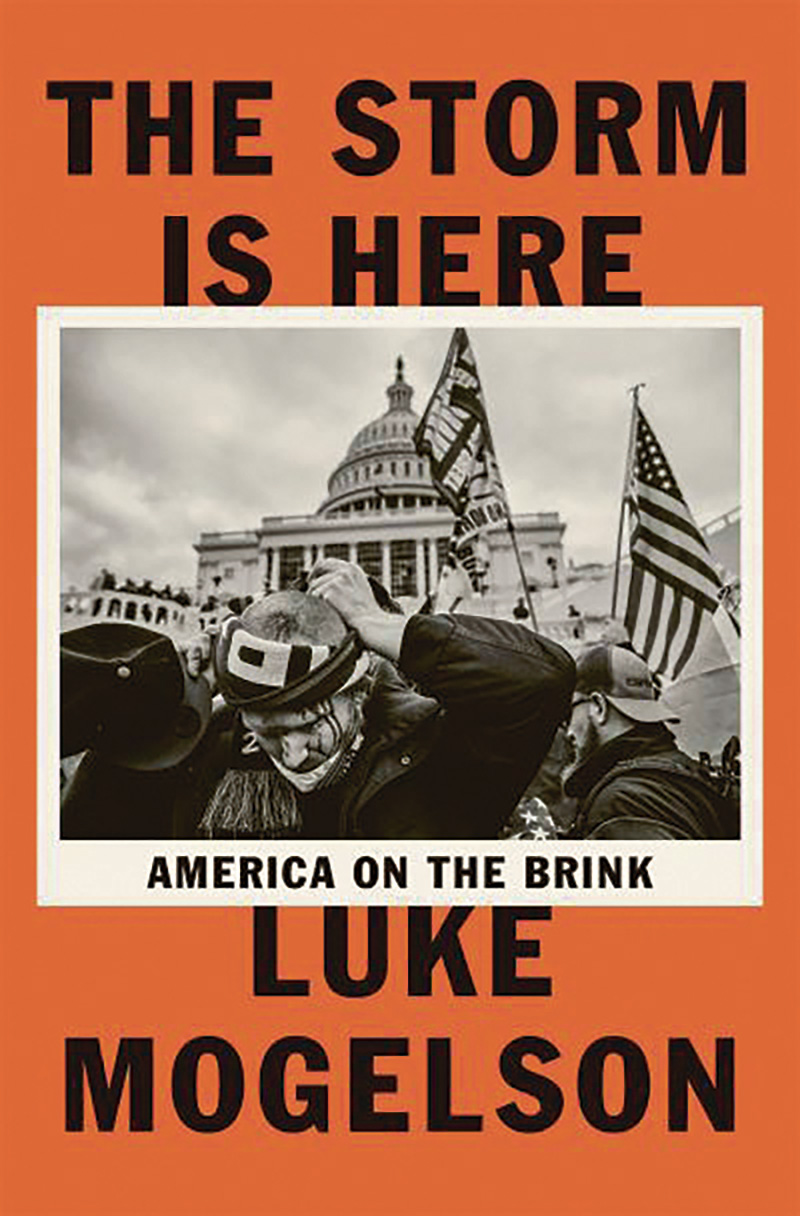 The Storm is Here: America on the Brink by Luke Mogelson