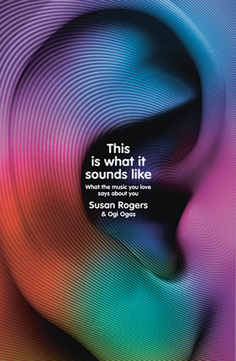 This is What it Sounds Like by Susan Rogers & Ogi Oga