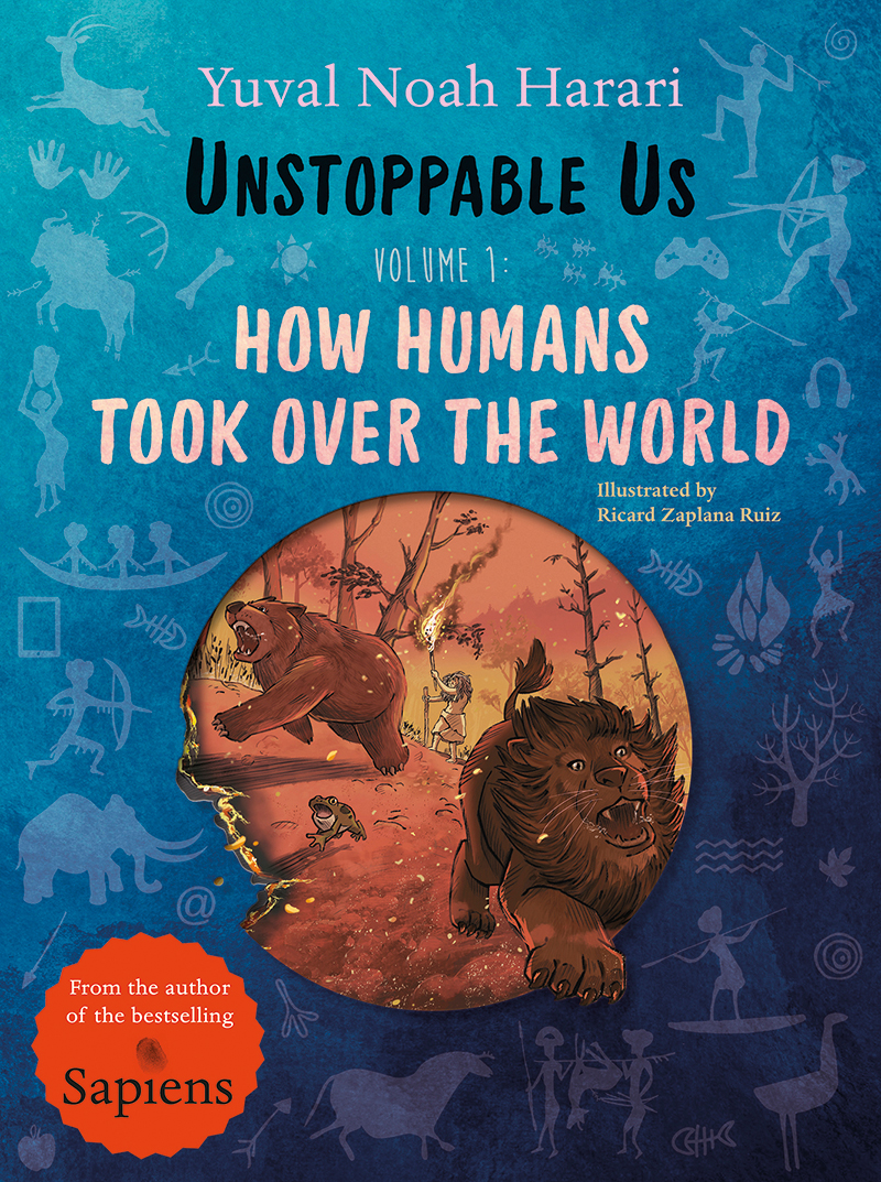 Unstoppable Us Volume 1 – How Humans Took  Over the World by Yuval Noah Harari